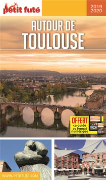 Autour de toulouse 2019 petit fute + offre num (édition 2019/2020)