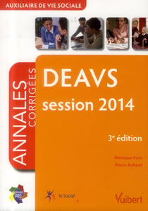 Diplôme d'etat auxiliaire de vie sociale deavs - annales corrigées - session 2014 (3e édition)