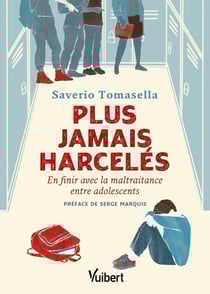 Plus jamais harcelés : en finir avec la maltraitance entre adolescents