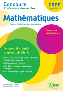 Concours professeur des écoles - mathématiques -  toute la discipline en un seul volume - le manuel complet réussir l'écrit - nouveaux programmes (2017/2018)