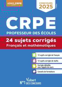 CRPE 2025 - Français et Mathématiques - 24 sujets corrigés (M2) : Epreuves écrites - Annales 2024 incluses