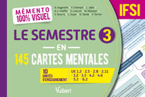 Mémento 100% visuel : Le semestre 3 en 145 cartes mentales IFSI : 10 unites d'enseignement : UE 1.2, 2.5, 2.8, 2.11, 3.2, 3.3, 4.2, 4.6, 5.3, 6.2