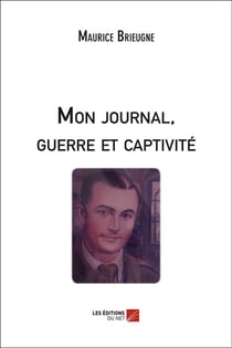 Mon journal, guerre et captivité
