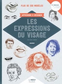 Les modèles du peintre : apprendre à dessiner les expressions du visage