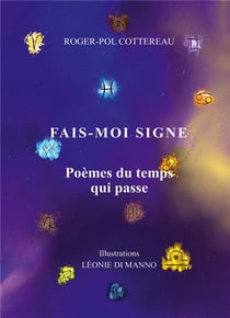 Fais-moi signe : Poèmes du temps qui passe