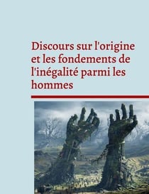 Discours sur l'origine et les fondements de l'inégalité parmi les hommes : pensée politique et sociale