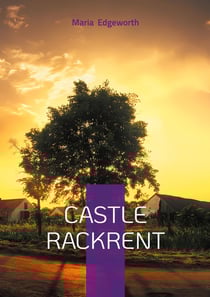 Castle Rackrent : Irish Family Saga