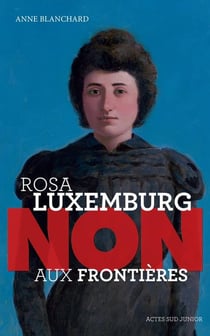 Rosa Luxemburg : "Non aux frontières "