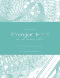 Cahiers de résidence Tome 10 : Bérengère Hénin à la Maroquinerie de l'Allan