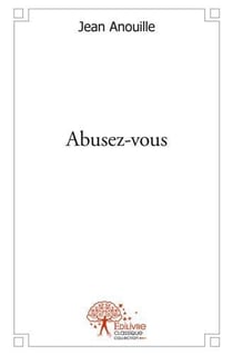 Abusez vous - traite philosophique