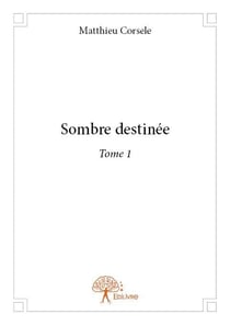 Sombre destinée t.1