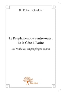 Le Peuplement du centre-ouest de la Côte d'Ivoire