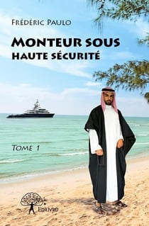 Monteur sous haute sécurité t.1