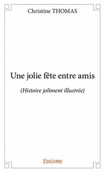 Une jolie fete entre amis (histoire joliment illustrée)