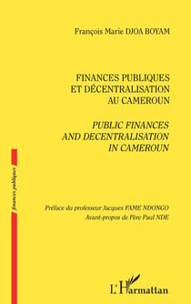 Finances publiques et décentralisation au Cameroun : Public finances and decentralisation in Cameroun