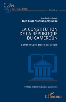 La constitution de la République du Cameroun : Commentaire article par article
