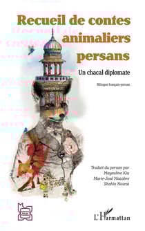 Recueil de contes animaliers persans : Un chacal diplomate. Bilingue français-persan