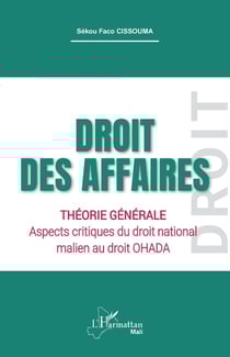 Droit des affaires : Théorie générale Aspects critiques du droit national malien au droit OHADA
