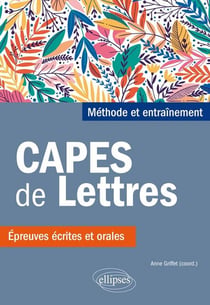 CAPES de lettres - méthodoe et entraînement - épreuves écrites et orales