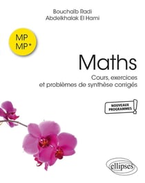 Maths MP et MP* : cours, exercices et problèmes de synthèse corrigés