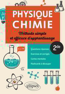 Physique-chimie : seconde - méthode simple et efficace d'apprentissage - questions-reponses, exercices et corrigés, cartes mentales, flashcards à découper