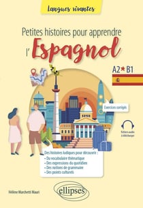 Petites histoires pour apprendre l'espagnol : A2-B1