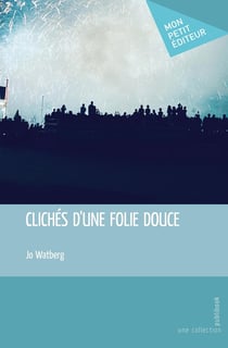 Clichés d'une folie douce