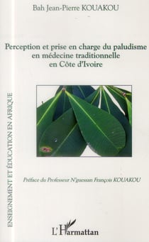 Perception et prise en charge du paludisme en médecine traditionnelle en Côte d'Ivoire