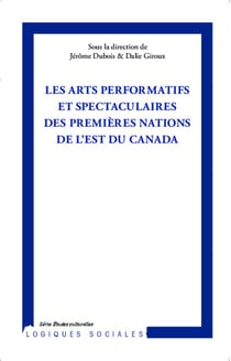 Arts performatifs et spectaculaires des premières nations de l'est du Canada