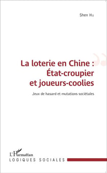 La lotérie en Chine : état croupier et joueurs coolies - jeux de hasard et mutations sociétales