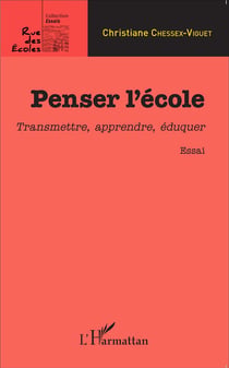 Penser l'école - transmettre, apprendre, éduquer  essai