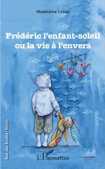 Frédéric, l'enfant -soleil ou la vie à l'envers