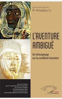 L'aventure ambiguë - un témoignage sur la condition humaine