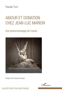 Amour et donation chez Jean-Luc marion - une phénoménologie de l'excès