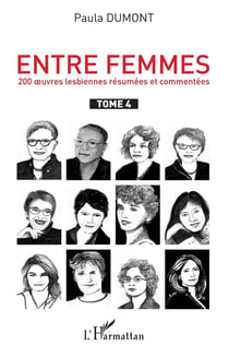 Entre femmes, 250 oeuvres lesbiennes resumées et commentées Tome 4