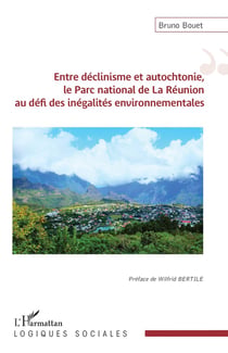 Entre déclinisme et autochtonie le parc national de la Réunion au défi des inégalites environnementales
