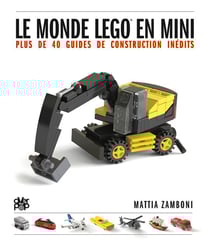 Le monde Lego en mini - plus de 40 guides de construction inédits