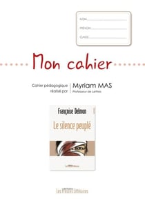 Mon cahier : le silence peuplé de françoise delmon