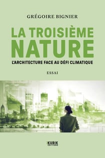 La troisième nature : l'architecture face au défi climatique