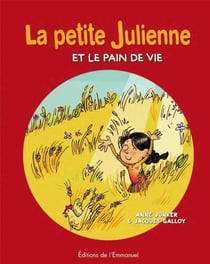 La petite Julienne : Et le Pain de Vie