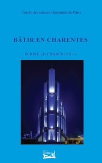 Ecrire en Charentes - T9 : Bâtir en Charentes