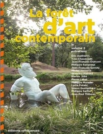 La forêt d'art contemporain t.2 - entretiens