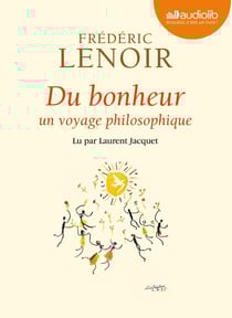 Du bonheur - un voyage philosophique