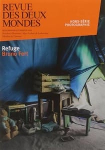 Revue des deux mondes Hors-Série : photographie - refuge, Bruno Fert