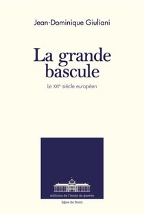 La grande bascule - le xxieme siècle européen