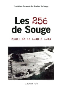 Les 256 de Souge - fusillés de 1940 à 1944