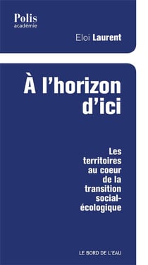 À l'horizon d'ici - les territoires au coeur de la transition social-écologique