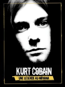 Kurt cobain une légende au nirvana