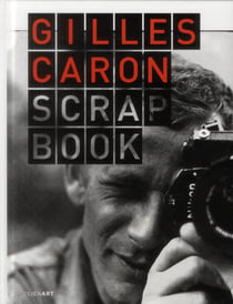 Gilles Caron Scrapbook