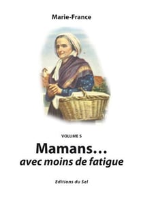 Mamans... avec moins de fatigue t.5